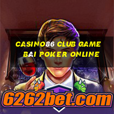 Casino86 Club Game Bài Poker Online