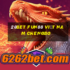 20bet Fun88 Việt nam Chengbo