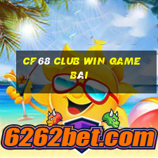 Cf68 Club Win Game Bài