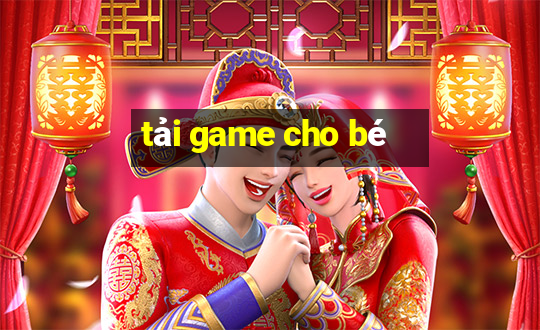 tai game cho be