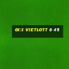 giải vietlott 6 45