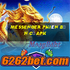 messenger phiên bản cũ apk