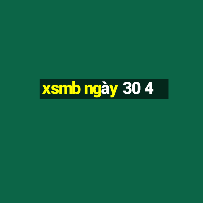 xsmb ngày 30 4