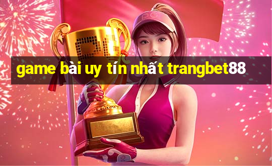 game bài uy tín nhất trangbet88