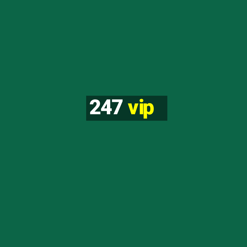 247 vip