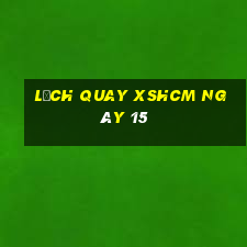 Lịch quay XSHCM ngày 15