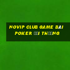 Novip Club Game Bài Poker Đổi Thưởng