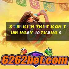 xổ số kiến thiết kon tum ngày 10 tháng 9