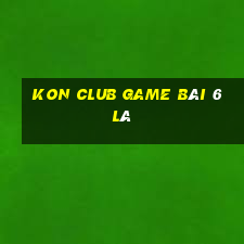 Kon Club Game Bài 6 Lá