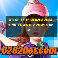 xổ số tiền giang ngày 16 tháng 7 năm 2024