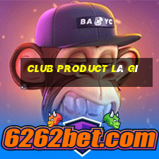 club product là gì