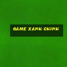 game xanh chinh