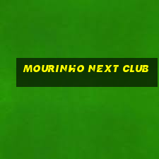 mourinho next club