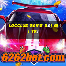 Locclub Game Bài Giải Trí