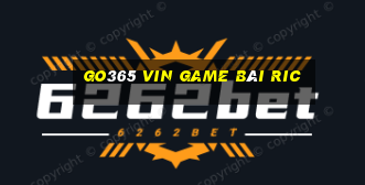 Go365 Vin Game Bài Ric