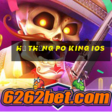 Hệ thống Po King iOS