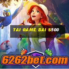 tai game bai s500