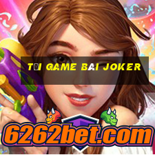 tải game bài joker