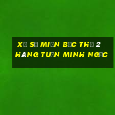 xổ số miền bắc thứ 2 hàng tuần minh ngọc