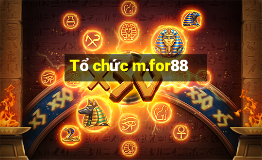 Tổ chức m.for88