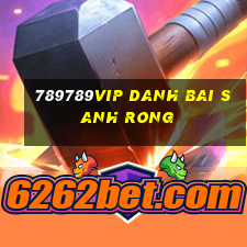 789789Vip Danh Bai Sanh Rong