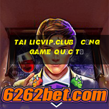 tai licvip.club   cổng game quốc tế