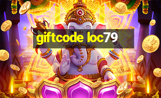 giftcode loc79