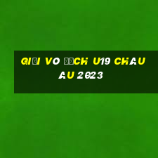 giải vô địch u19 châu âu 2023