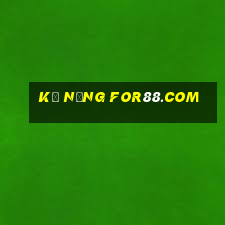 Kỹ năng for88.com