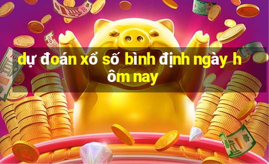 dự đoán xổ số bình định ngày hôm nay