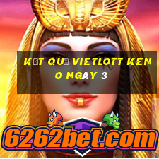 kết quả vietlott KENO ngày 3