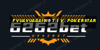 fVuaVuabai9i9 Tải về pokerstar