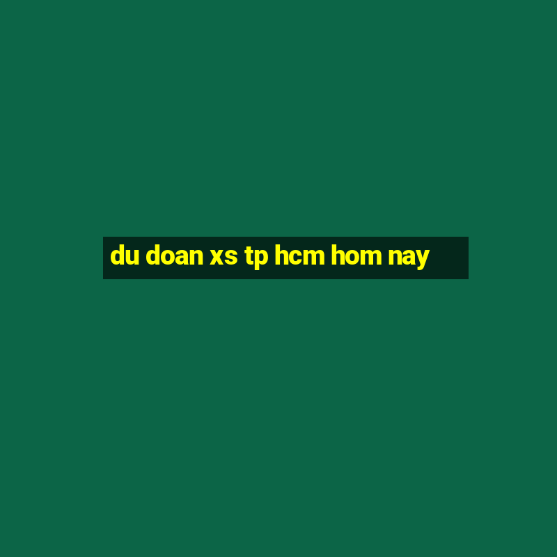 du doan xs tp hcm hom nay