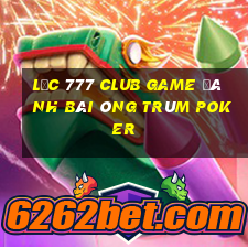 Lộc 777 Club Game Đánh Bài Ông Trùm Poker