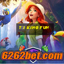 tại king fun