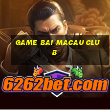 game bai macau club