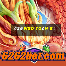 420 wed Toàn bộ