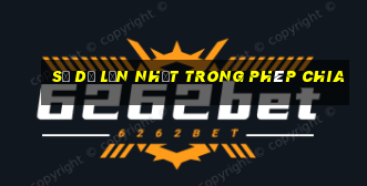 số dư lớn nhất trong phép chia