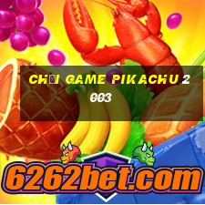 chơi game pikachu 2003