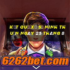 kết quả xổ số ninh thuận ngày 25 tháng 8