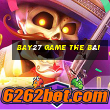 Bay27 Game The Bài