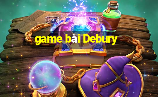 game bài Debury