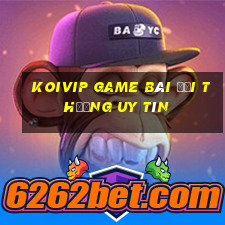 Koivip Game Bài Đổi Thưởng Uy Tín