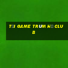 tải game trùm hũ club