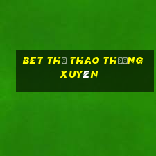 bet Thể thao thường xuyên