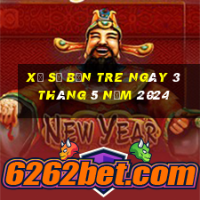 xổ số bến tre ngày 3 tháng 5 năm 2024