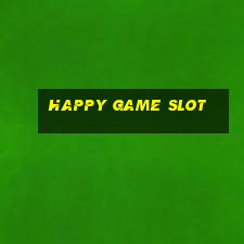 happy game slot