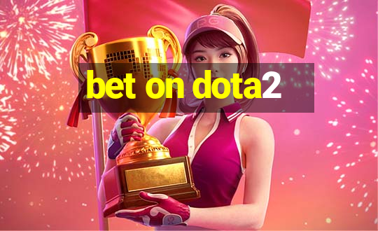 bet on dota2