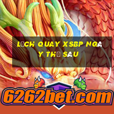 Lịch quay XSBP ngày thứ sáu