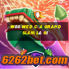 W88 wed của Grand Slam là gì